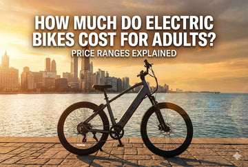 How Much Do Electric Bikes Cost for Adults? Price Ranges Explained